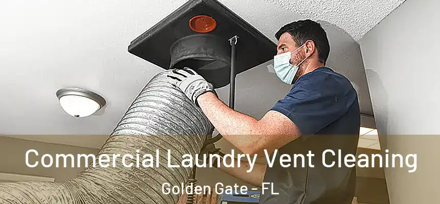 Commercial Laundry Vent Cleaning Golden Gate - FL