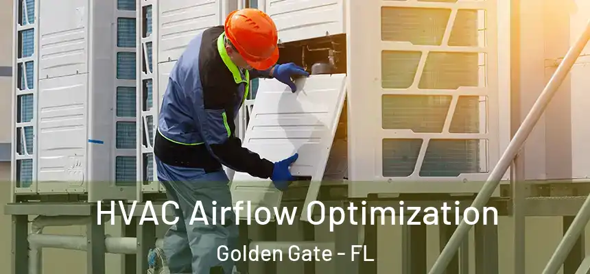 HVAC Airflow Optimization Golden Gate - FL