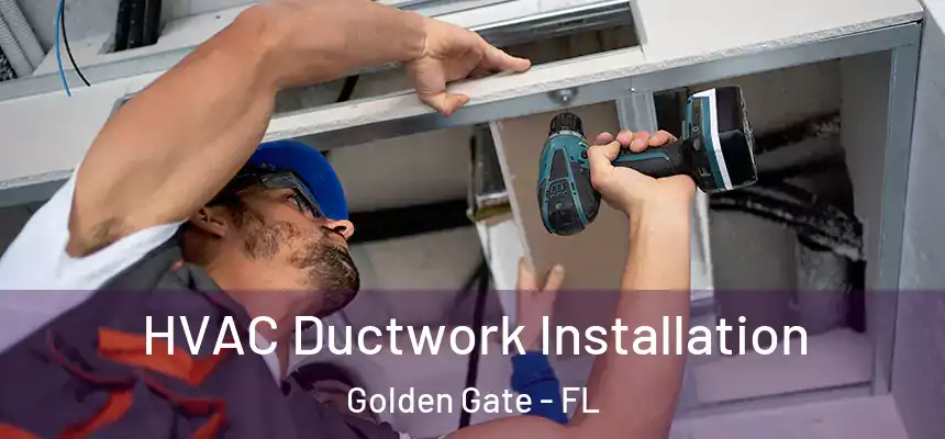  HVAC Ductwork Installation Golden Gate - FL