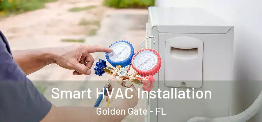  Smart HVAC Installation Golden Gate - FL