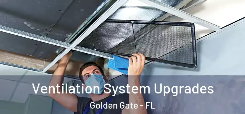 Ventilation System Upgrades Golden Gate - FL